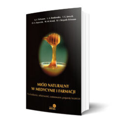 Miód naturalny w medycynie i farmacji